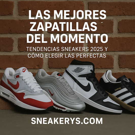 Las Mejores Zapatillas del Momento: Tendencias Sneakers 2025 y Cómo Elegir las Perfectas | Sneakerys.com
